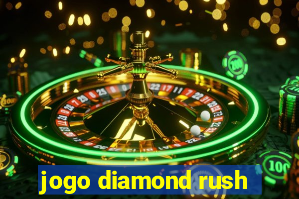 jogo diamond rush